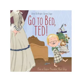 Go To Bed Ted! - S. Yim Bridges